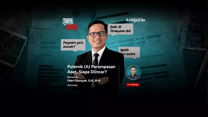 Tanya Hukum: Polemik UU Perampasan Aset, Siapa Diincar?